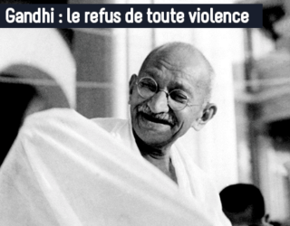 Gandhi : le refus de toute violence