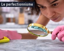 Le perfectionnisme, y renoncer au risque de s’épuiser