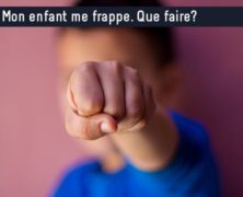 Mon enfant me frappe. Que faire?