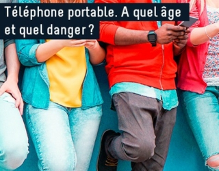 Téléphone portable, à quel âge et quels dangers ?