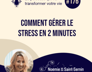 Comment Gérer Le Stress [ En 2 Minutes ] [Episode 176]