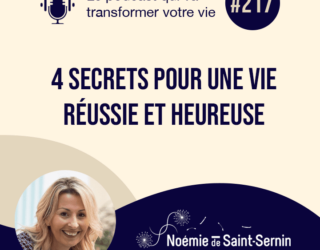 4 Secrets pour une Vie Réussie et Heureuse [Episode 217]