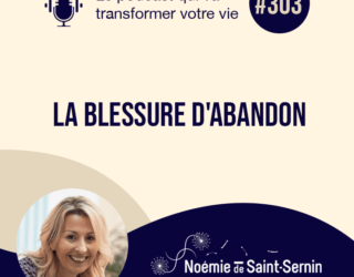 La blessure d’abandon [Episode 303]