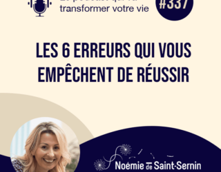 Les 6 erreurs qui vous empêchent de réussir [Episode 337]
