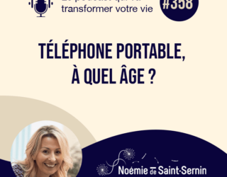 Téléphone portable, à quel âge ? [Episode 358]