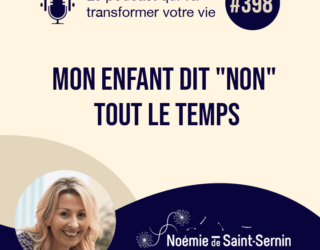 Mon enfant dit « non » tout le temps [Episode 398]