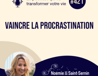 Vaincre la procrastination [Episode 421]