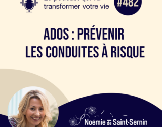 Ados : prévenir les conduites à risque [Episode 482]