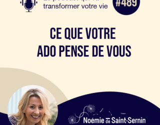 Ce que votre ado pense de vous [Episode 489]