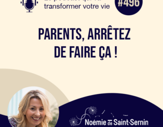 Parents, arrêtez de faire ça ! [Episode 496]