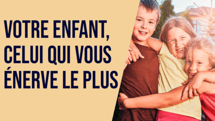 L’enfant qui vous énerve le plus